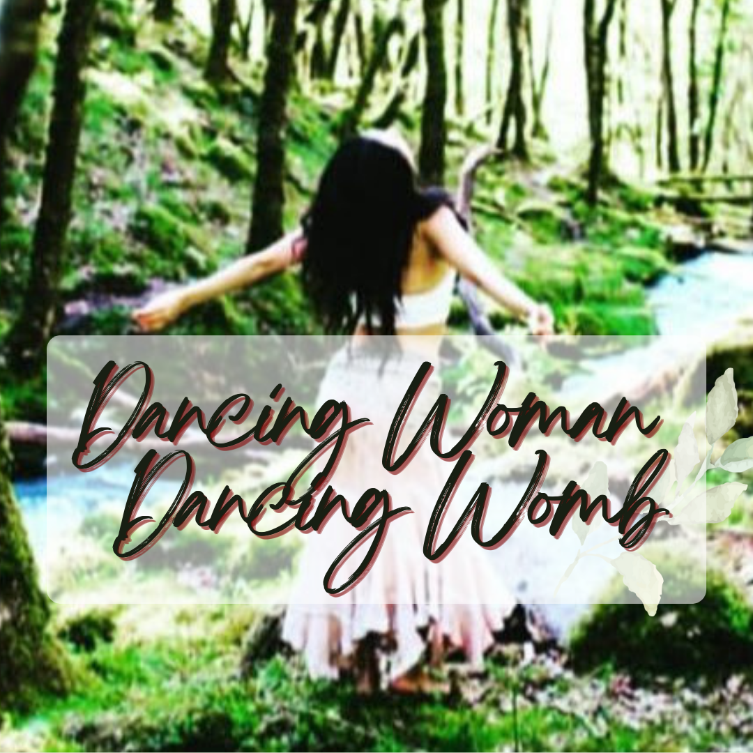 Dancing Woman ~ Dancing Womb