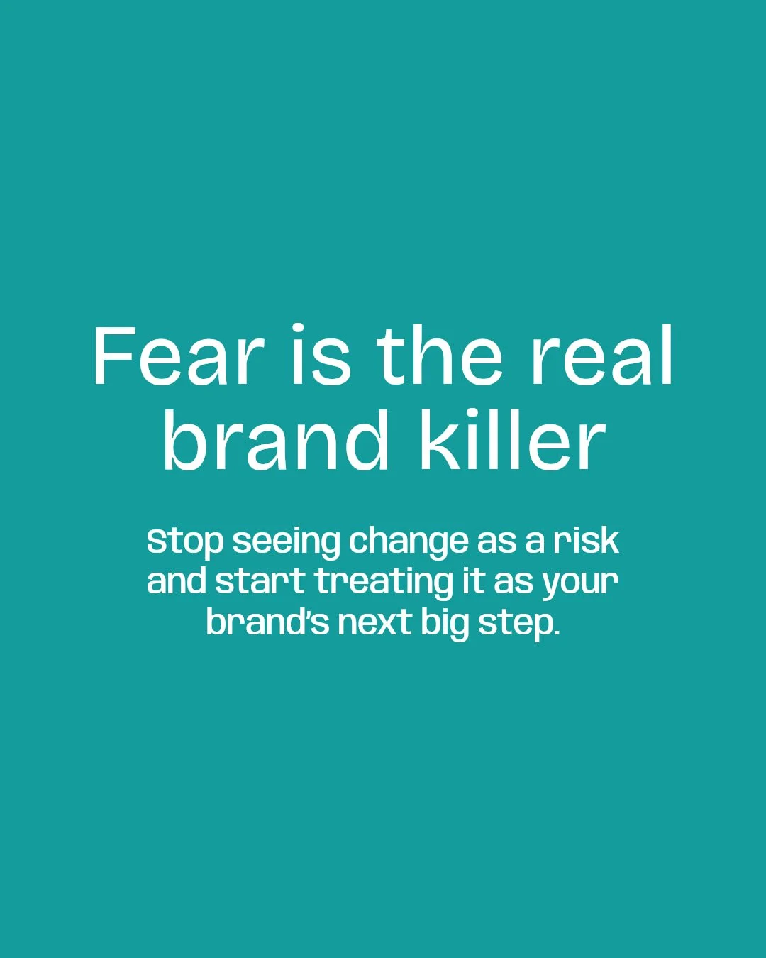 Change can feel like a leap into the unknown &mdash; and yes, that's scary. But in brand evolution, fear often holds us back from the growth we crave.

I've seen businesses stuck because they're afraid to shift their identity. The trick? Welcome chan
