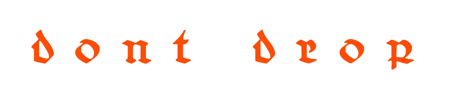 Dont Drop