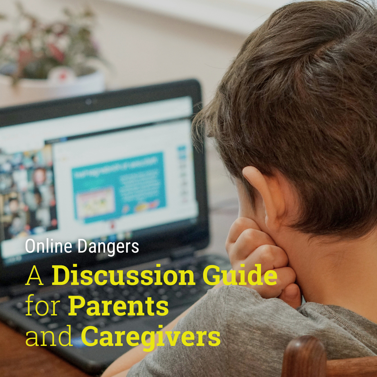 Online Child Sexual Exploitation : A Discussion Guide for Parents and Caregivers