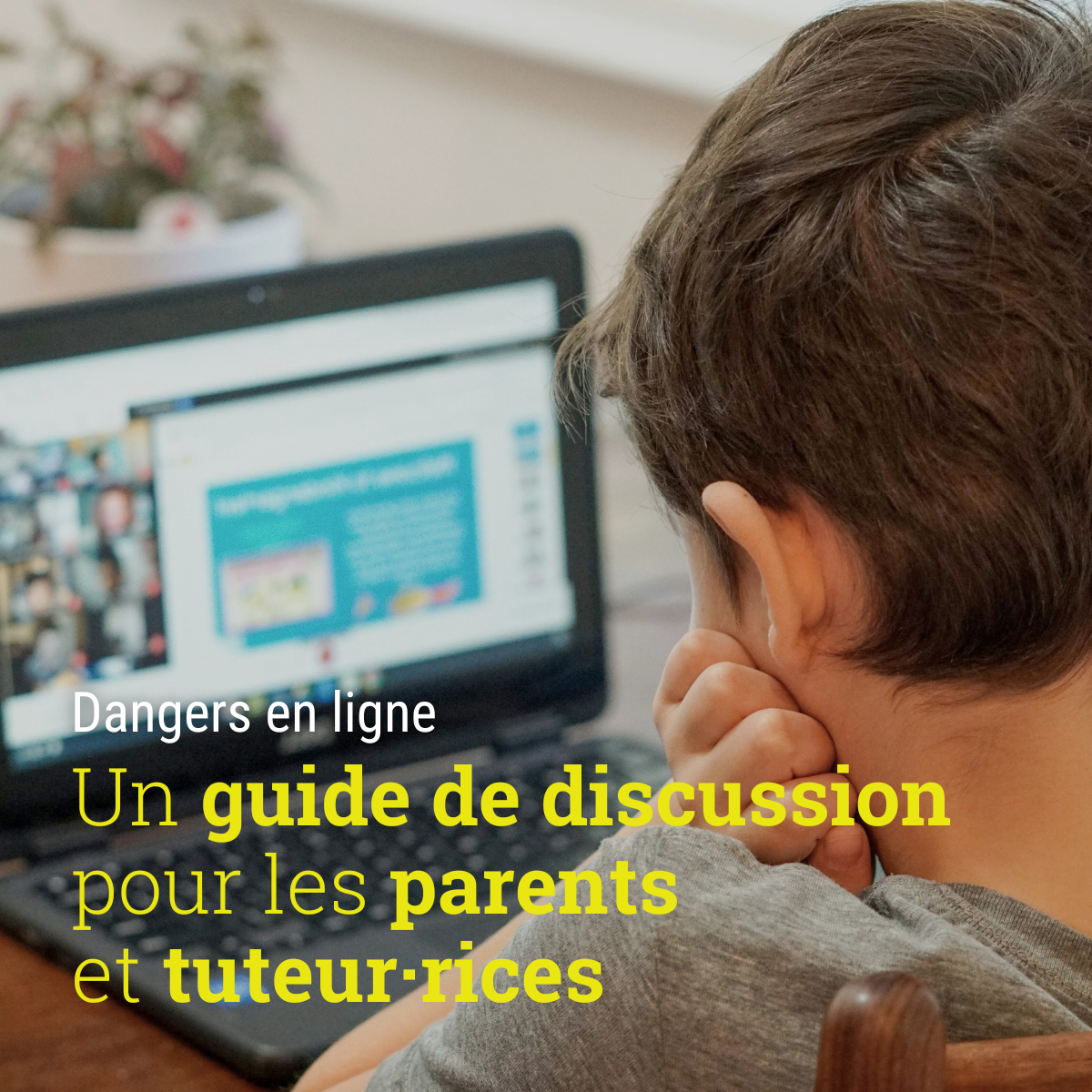 Exploitation sexuelle des enfants en ligne : Un guide de discussion pour les parents et tuteur·rices