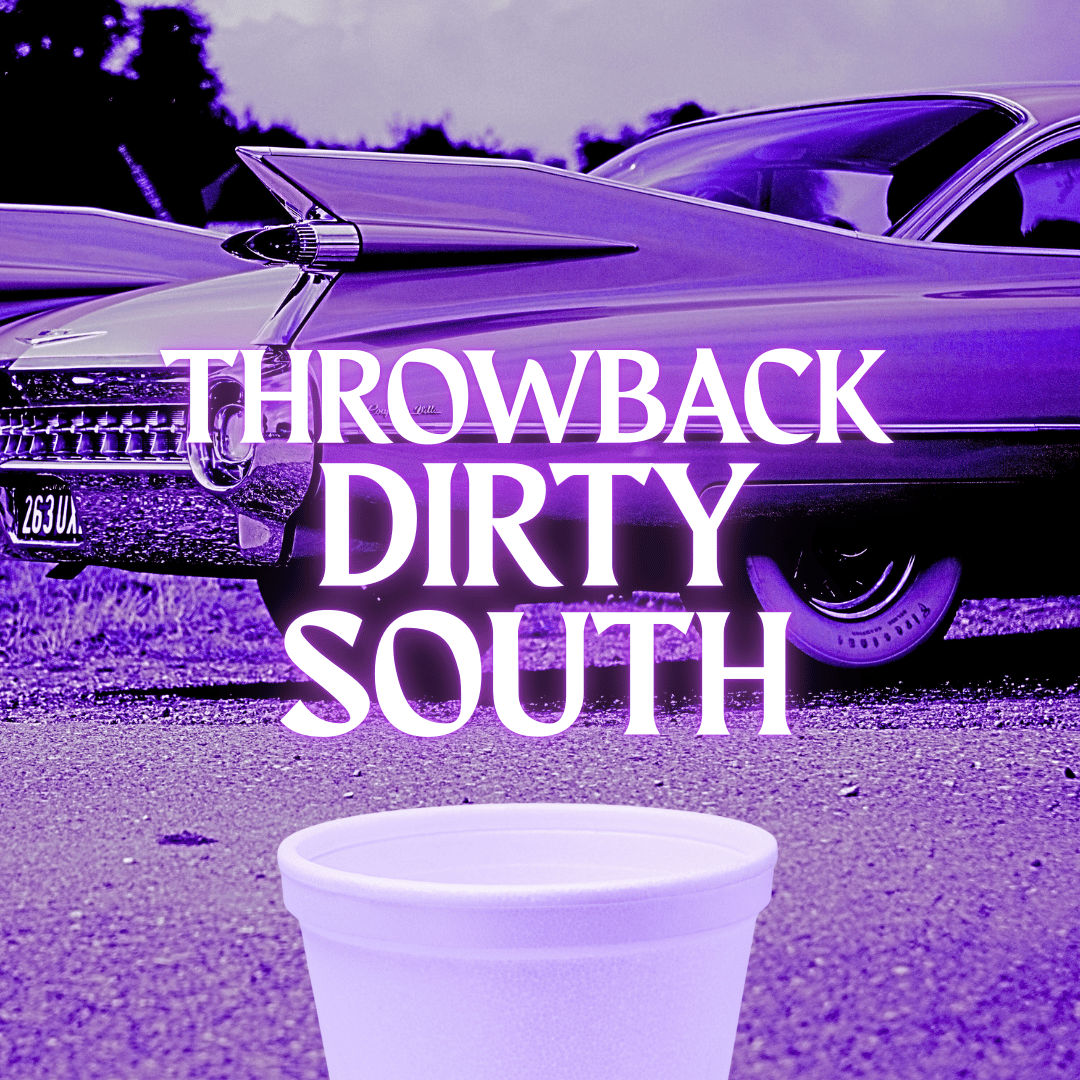 Throwback Dirty South