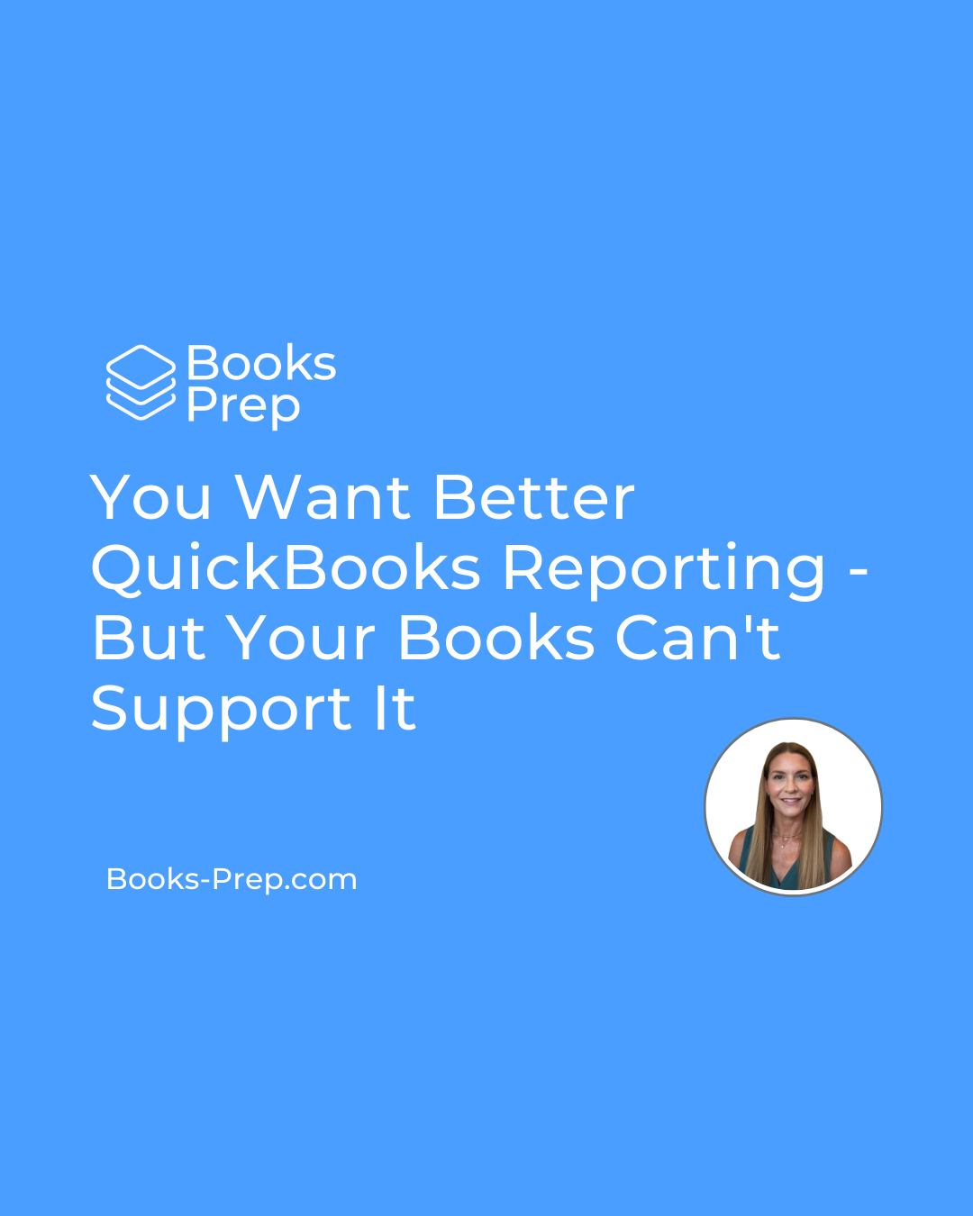 You Want Better QuickBooks Reporting - But Your Books Can't Support It