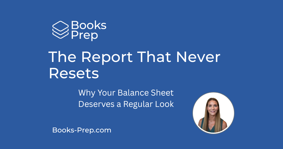 The Report That Never Resets: Why Your Balance Sheet Deserves a Regular Look