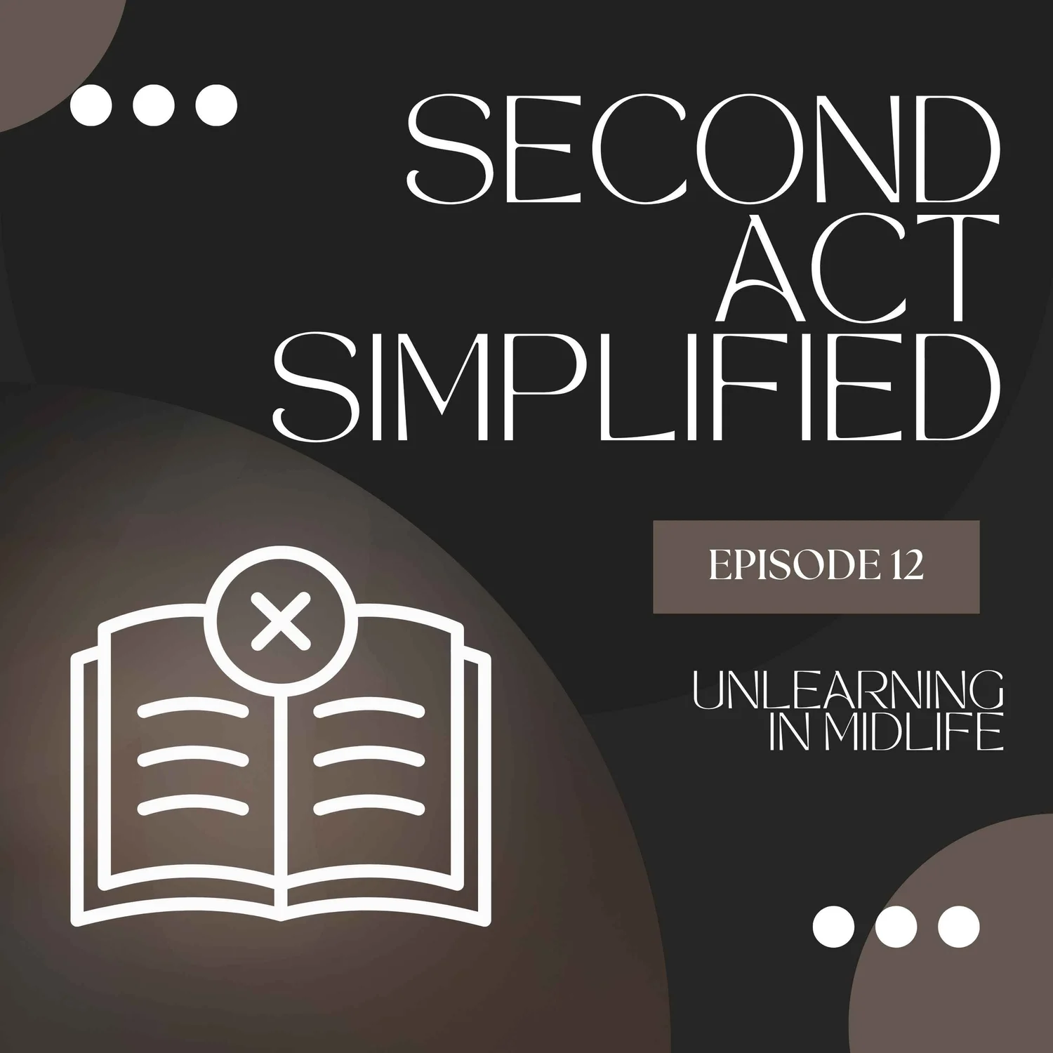 12: Unlearning in Midlife episode artwork