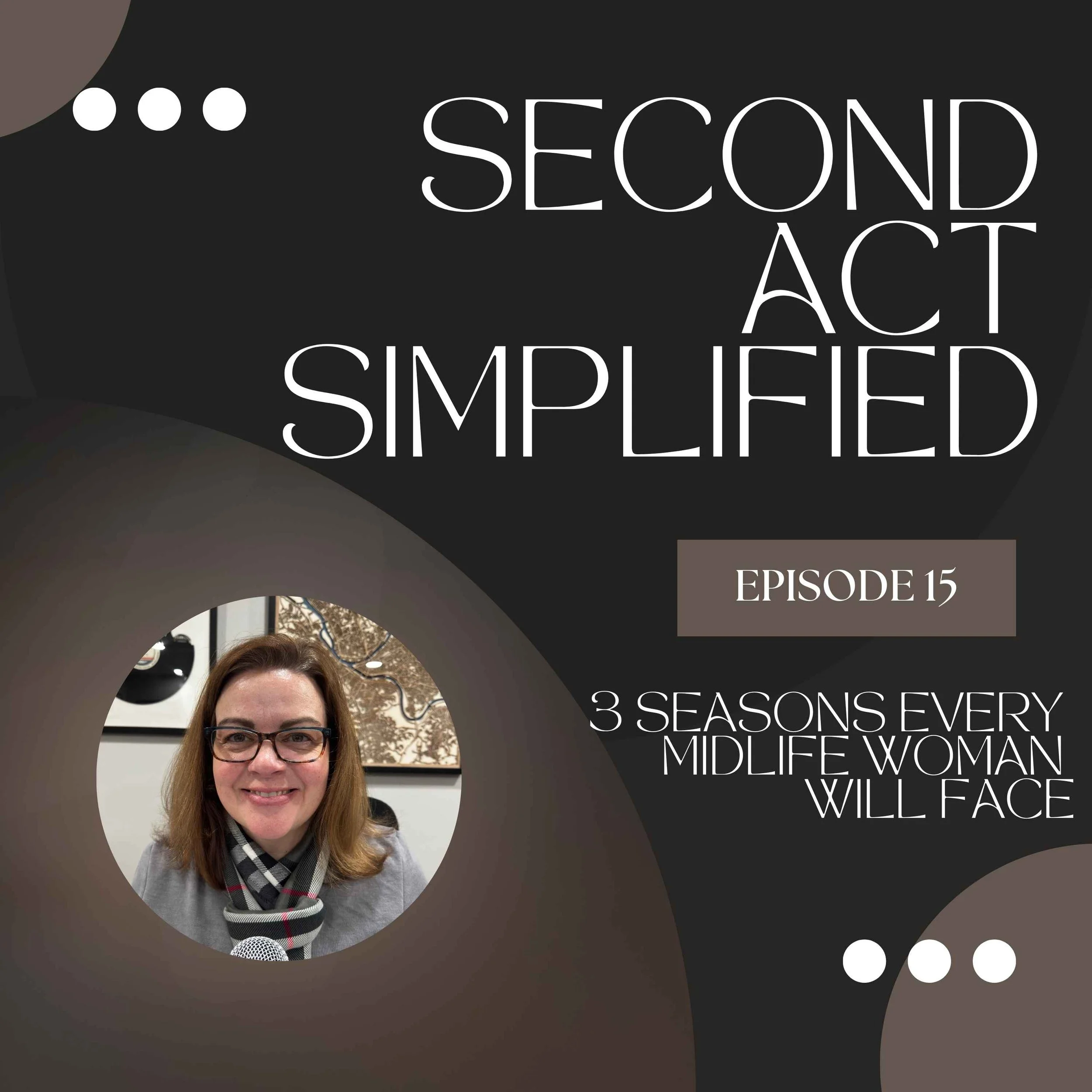 15: The Three Seasons Every Woman Moves Through in Midlife