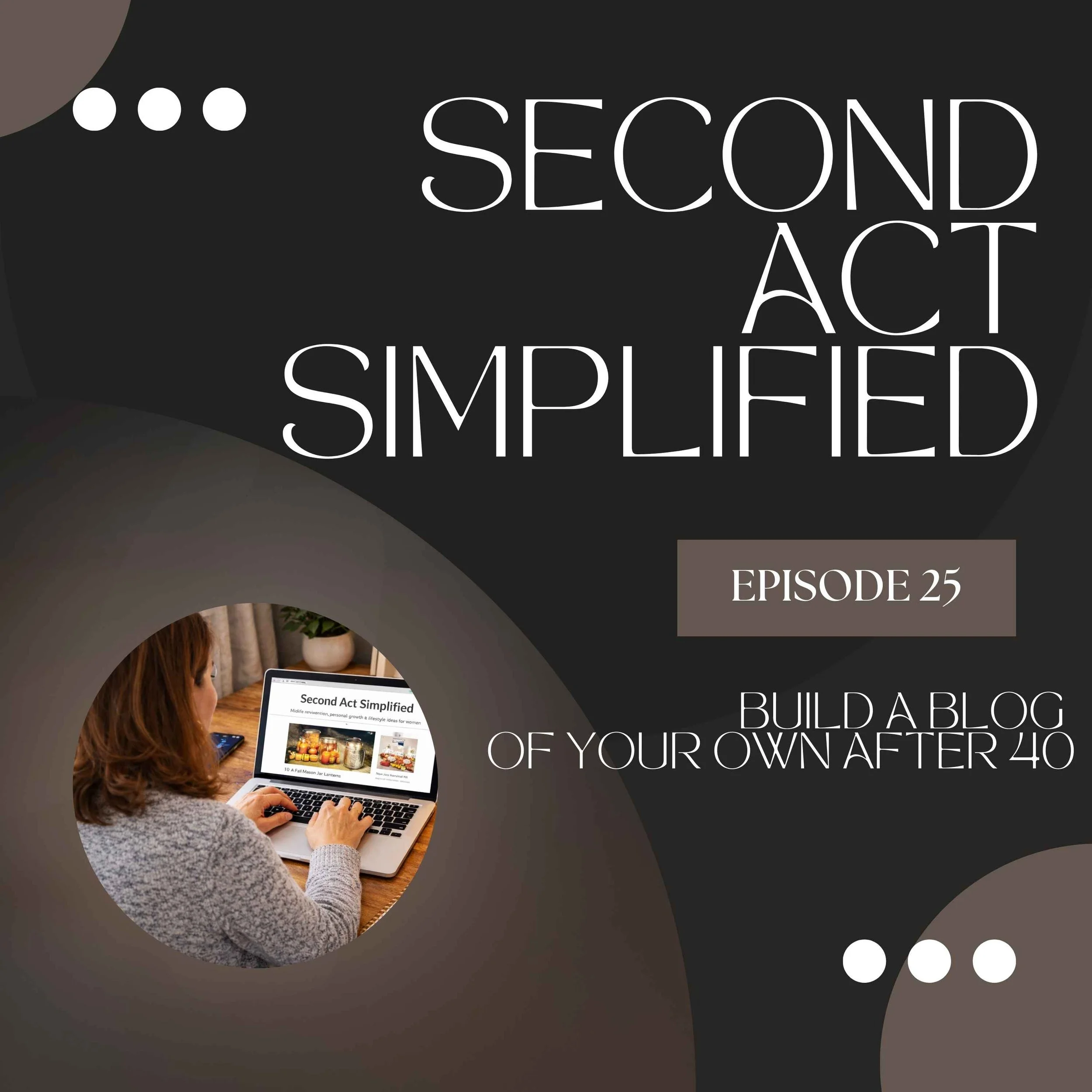 25. How to Start a Blog in Midlife (Even If You Work Full Time)