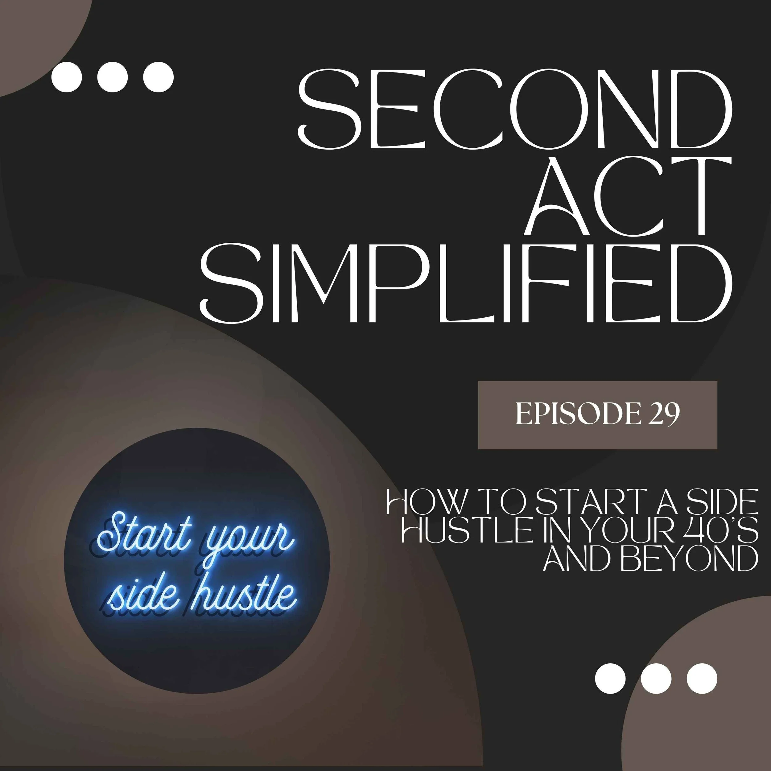 29. How to Start a Side Hustle in Your 40s and Beyond