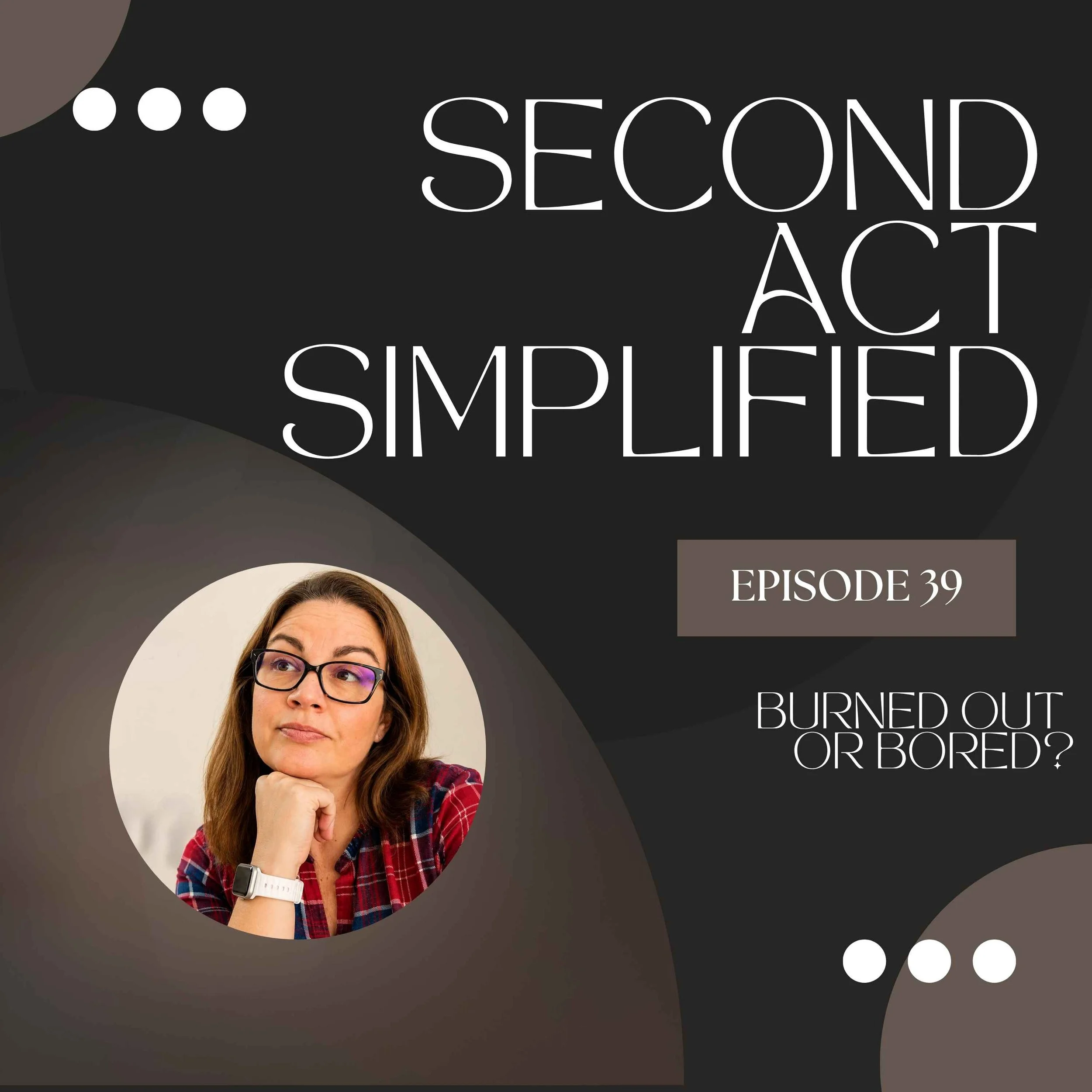 39. Are You Burned Out or Just Bored?