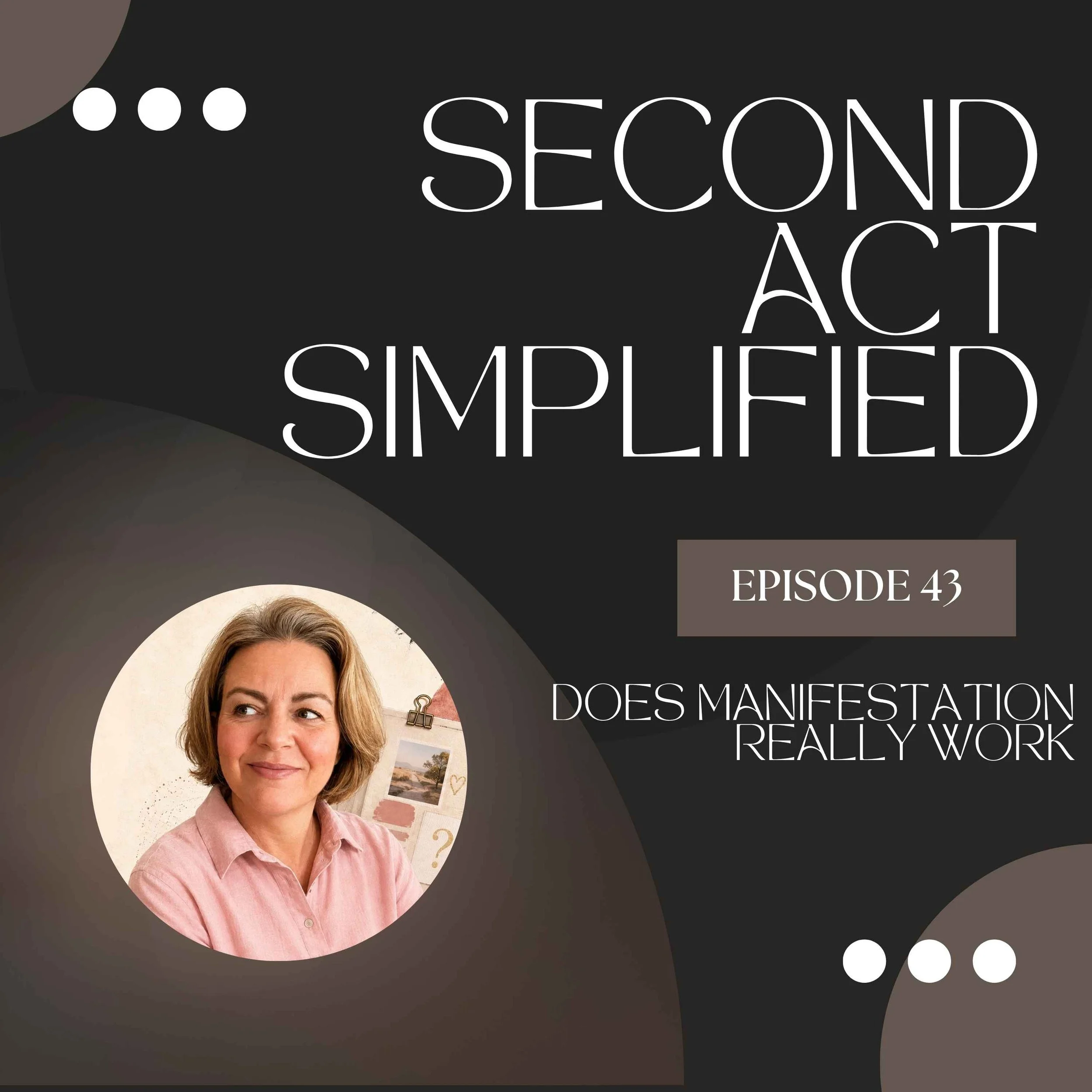 43. You Don’t Have to Manifest Your Dream Life, but You Must Believe It’s Possible