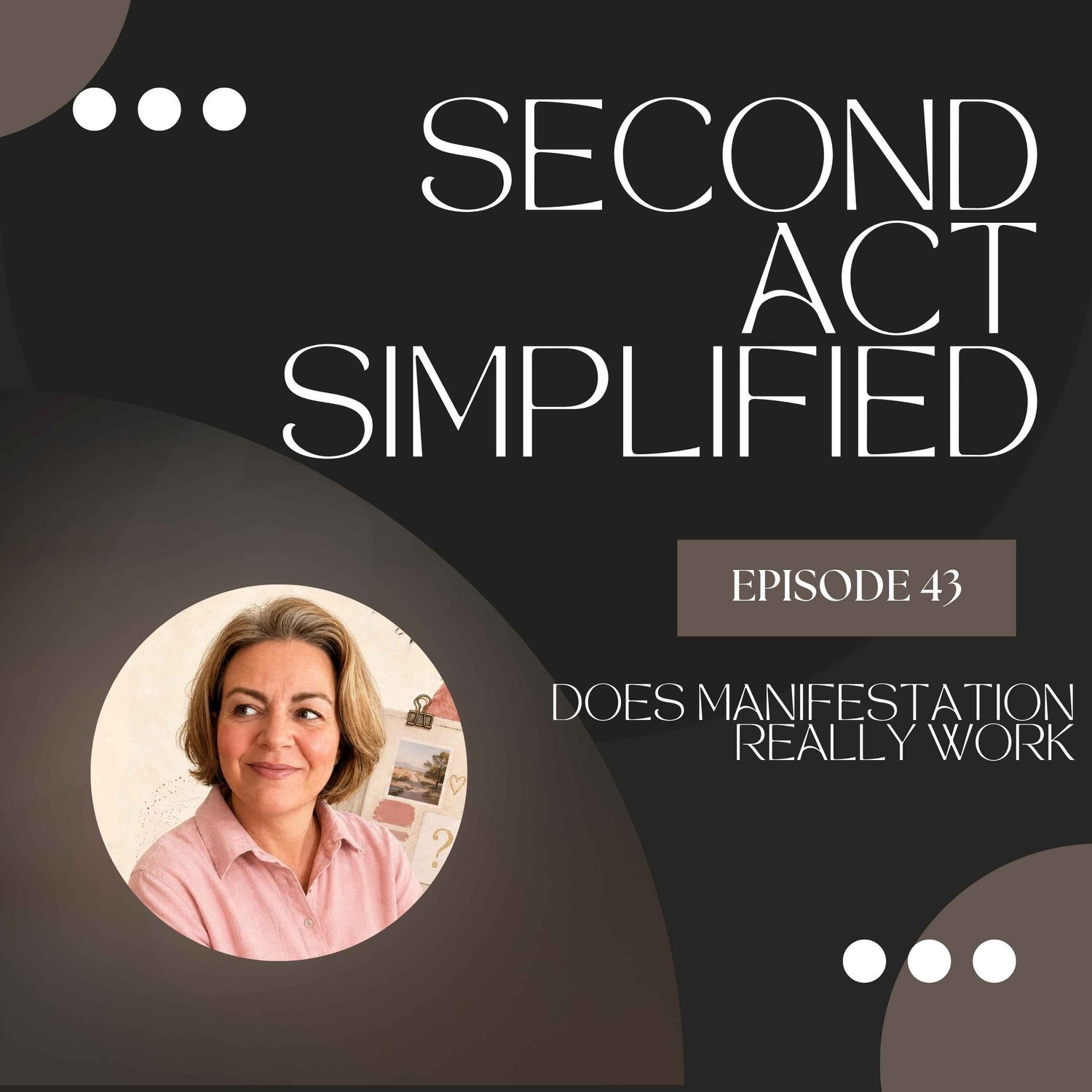 43. You Don’t Have to Manifest Your Dream Life, but You Must Believe It’s Possible episode artwork