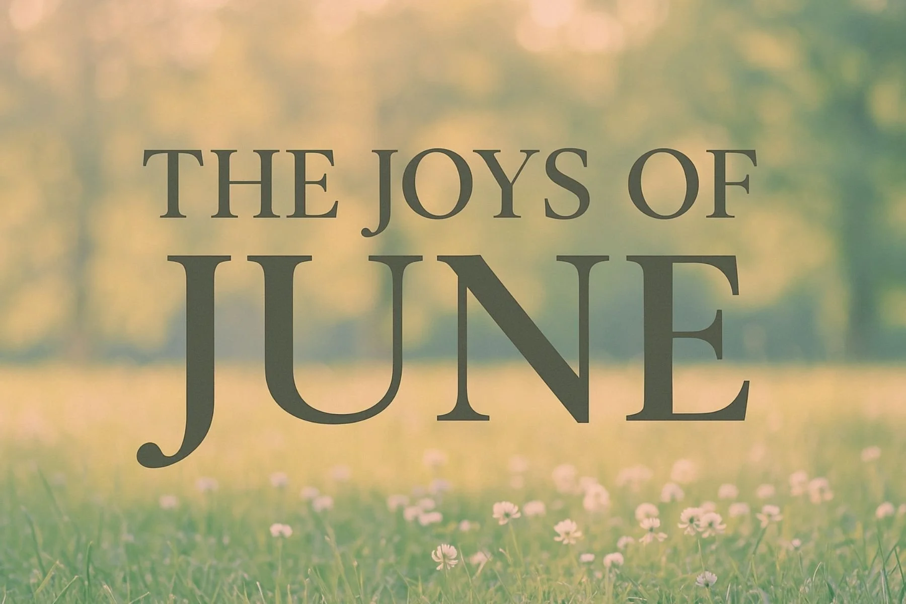 The Joys Of June