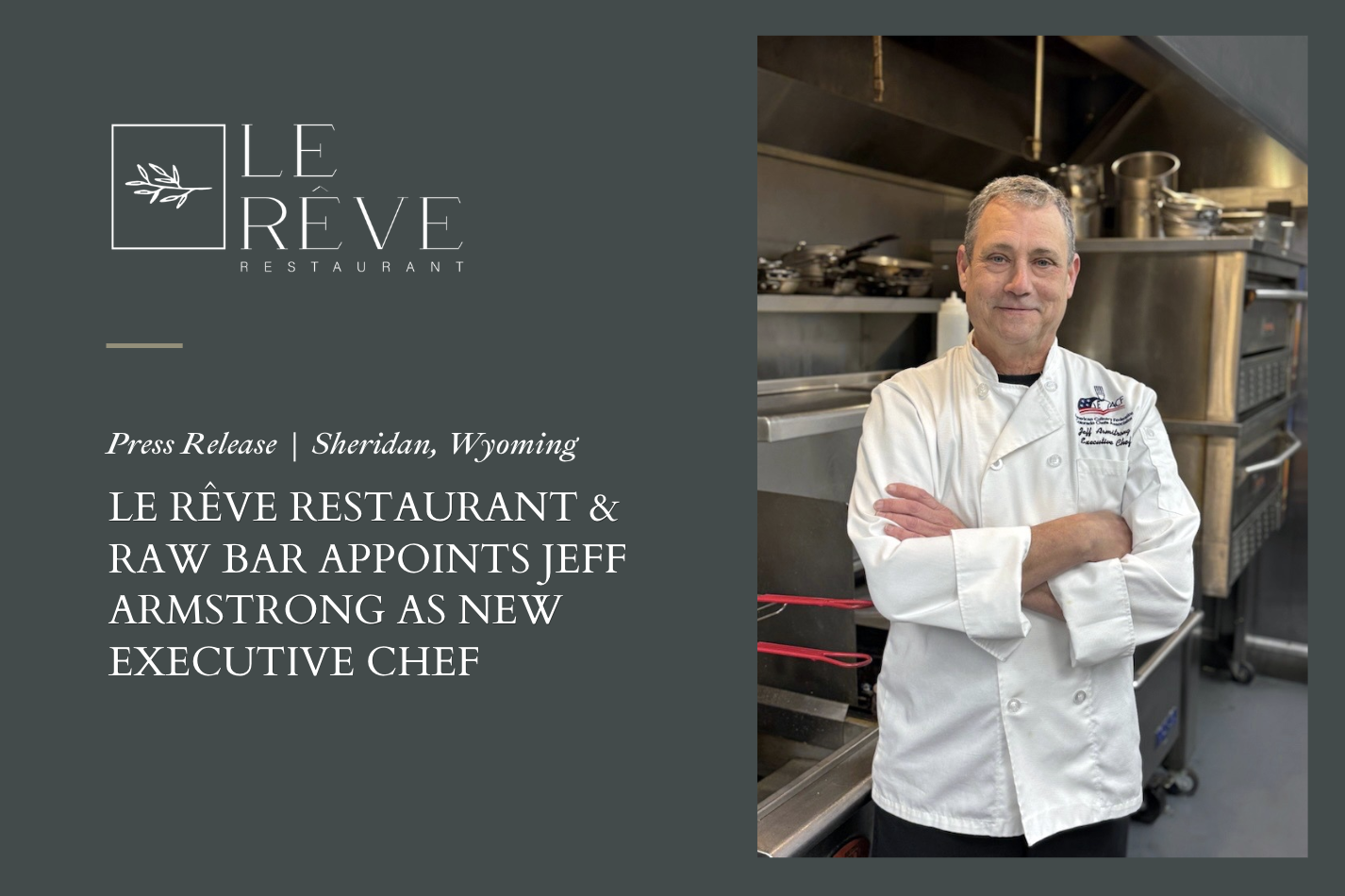 LE RÊVE RESTAURANT &amp; RAW BAR APPOINTS JEFF ARMSTRONG AS NEW EXECUTIVE CHEF