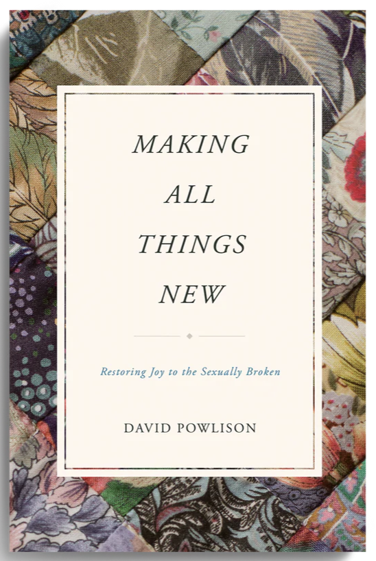 Good Endings: Learning from Powlison about Restoring Joy for the Sexually Broken