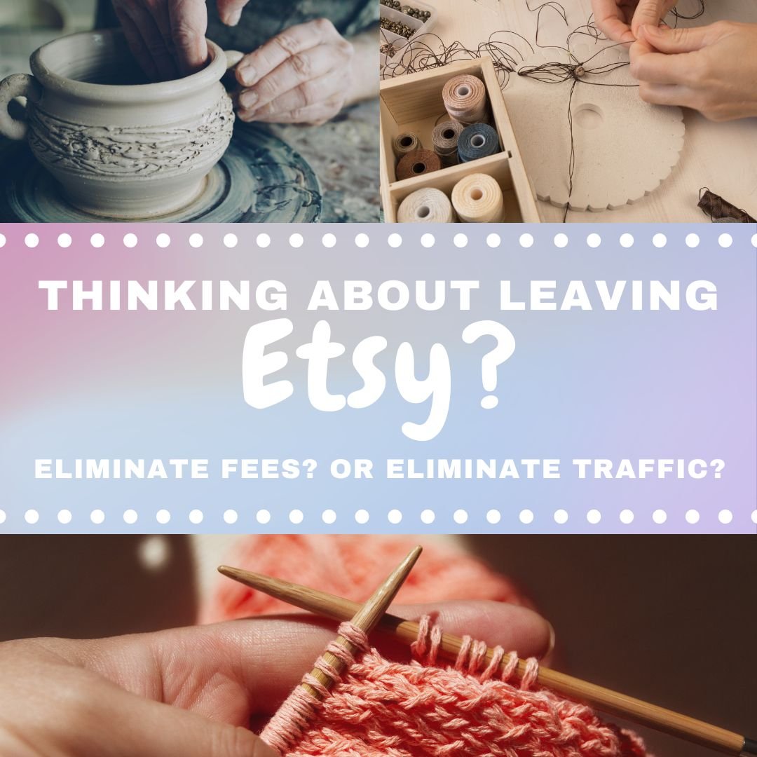 Thinking About Leaving Etsy? Read This First.
