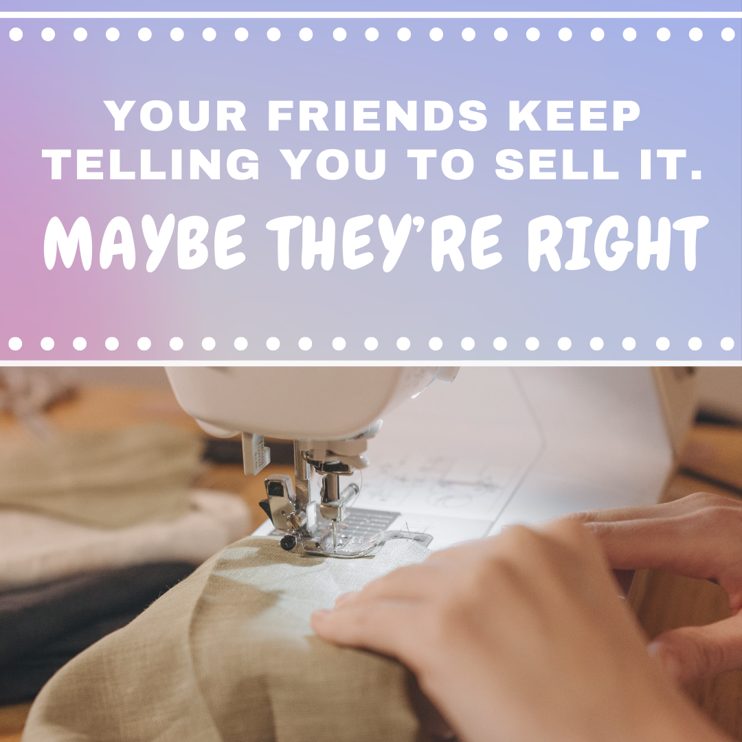 Your Friends Keep Telling You to Sell It. Maybe They’re Right.