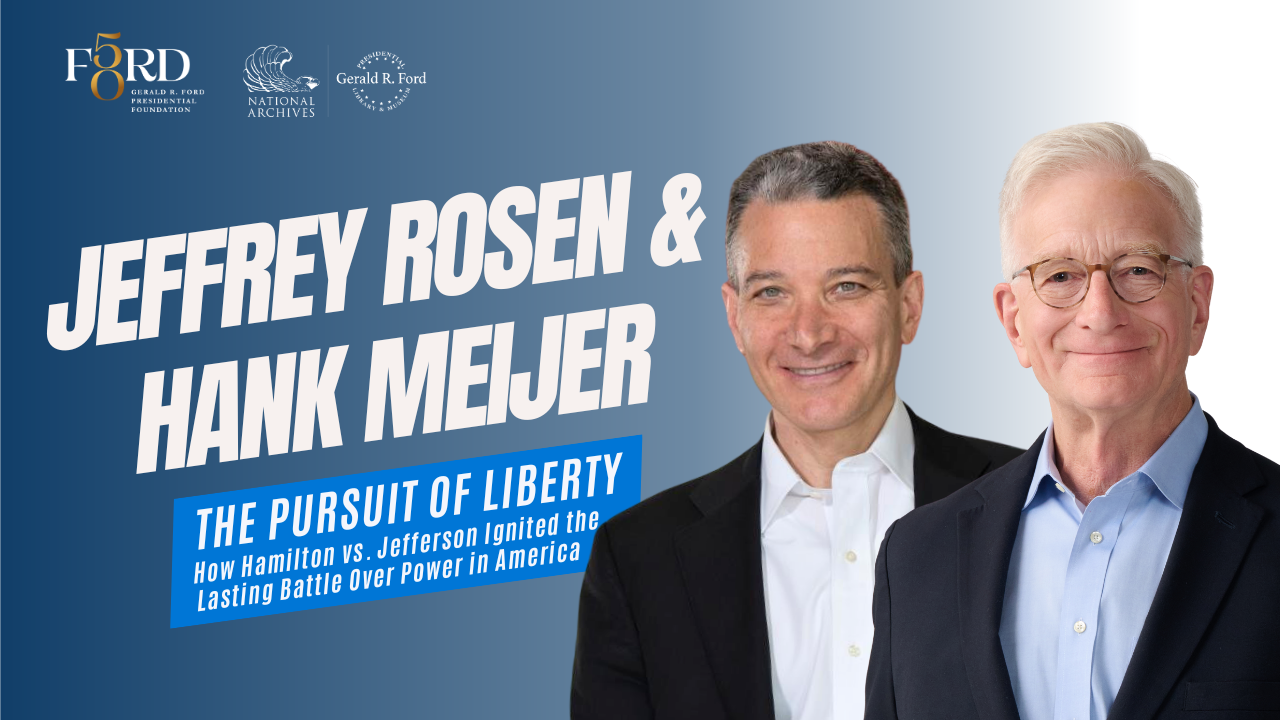 Jeffrey Rosen &amp; Hank Meijer: The Pursuit of Liberty