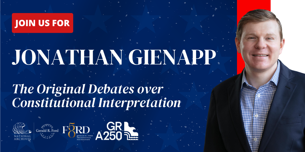 The Original Debates over Constitutional Interpretation with Jonathan Gienapp