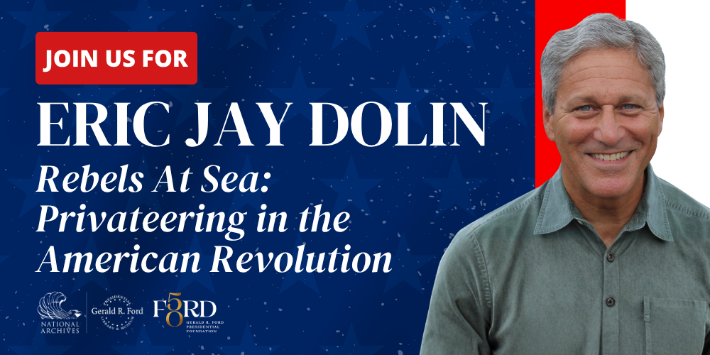 Rebels At Sea: Privateering in the American Revolution​ with Eric Jay Dolin