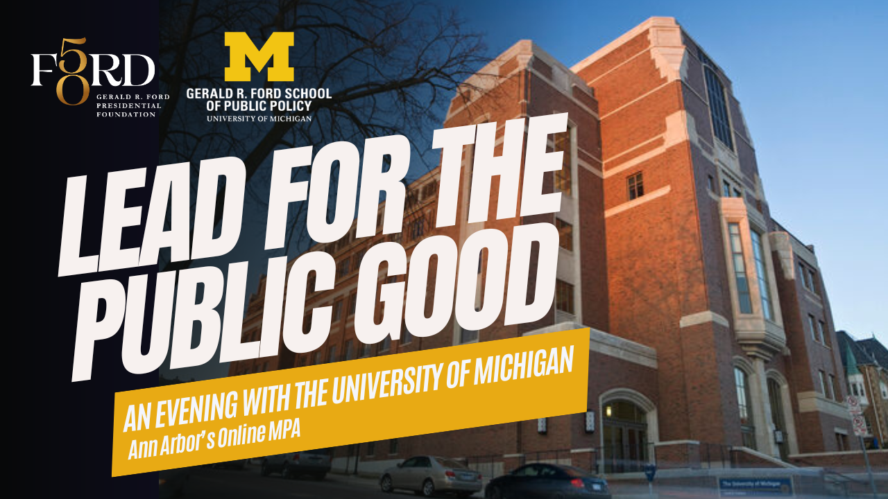 Lead for the Public Good: An Evening with The University of Michigan, Ann Arbor's Online MPA.