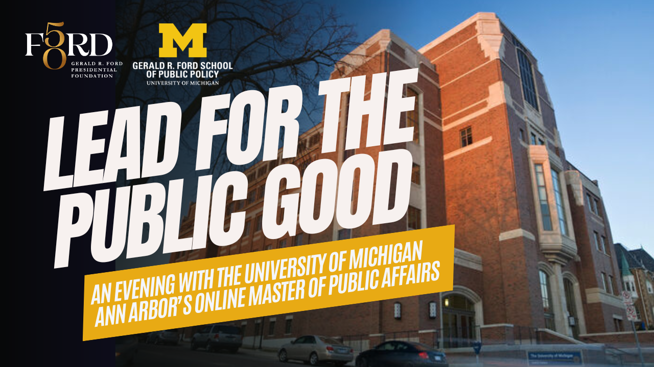 Lead for the Public Good: An Evening with The University of Michigan, Ann Arbor's Online MPA.