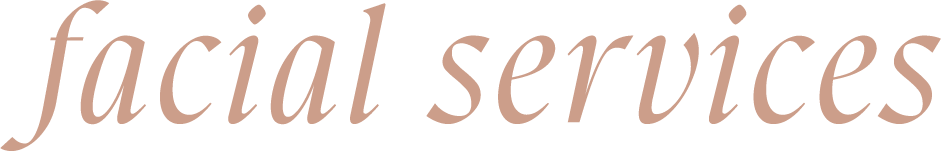 Text reading "facial services" in light brown cursive font on a dark background.