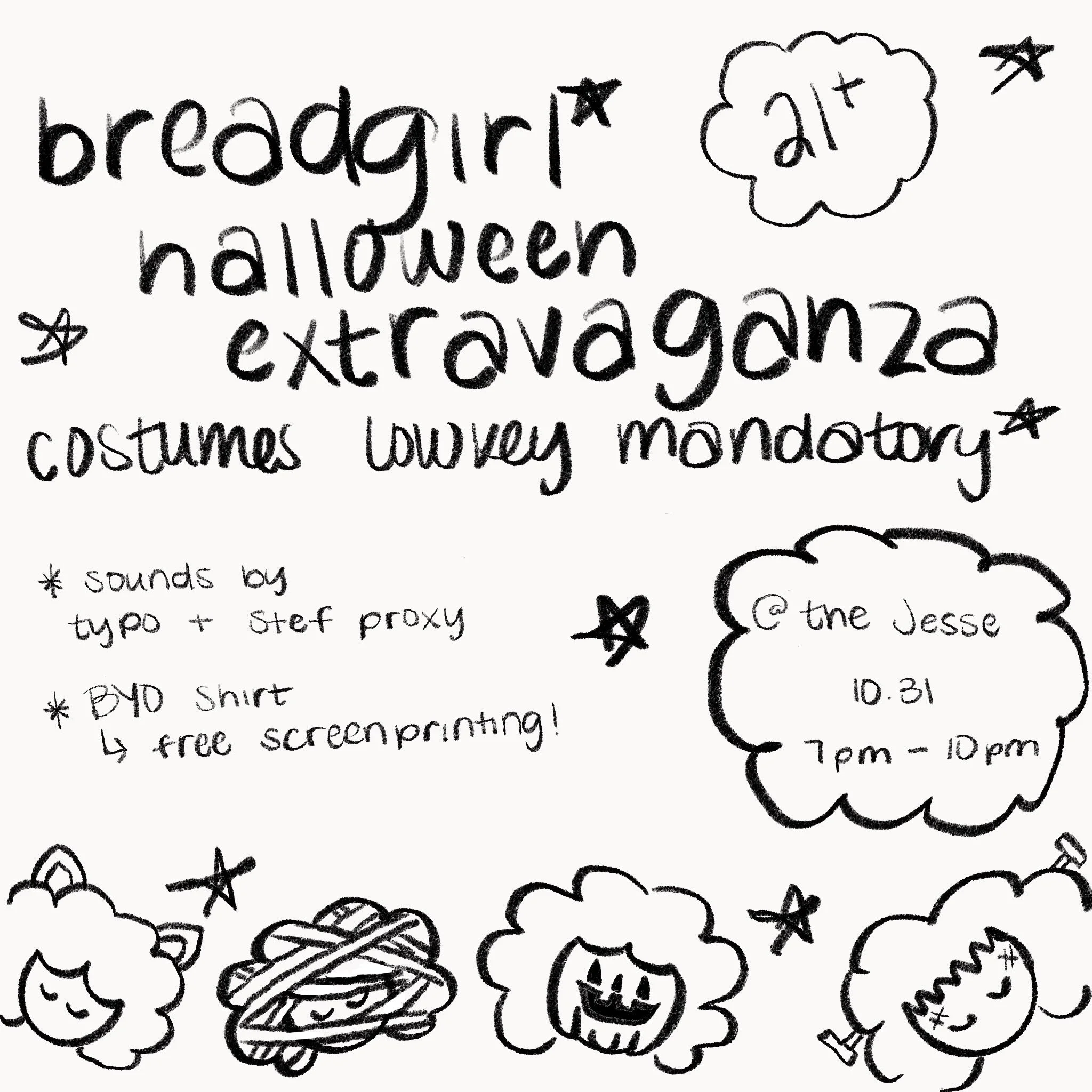 HALLOWEEN NITE W BREADGIRL* AND FRIENDS !&thinsp;&thinsp;
CELEBRATE OUR 2 YEAR ANNIVERSARY WITH US! &thinsp;&thinsp;
&thinsp;&thinsp;
FREE ENTRANCE * 21+ &thinsp;
&thinsp;
B2B DJ SETS PLAYING REGGAETON, ELECTRONIC, LATIN + MORE ! &thinsp;&thinsp;
&th