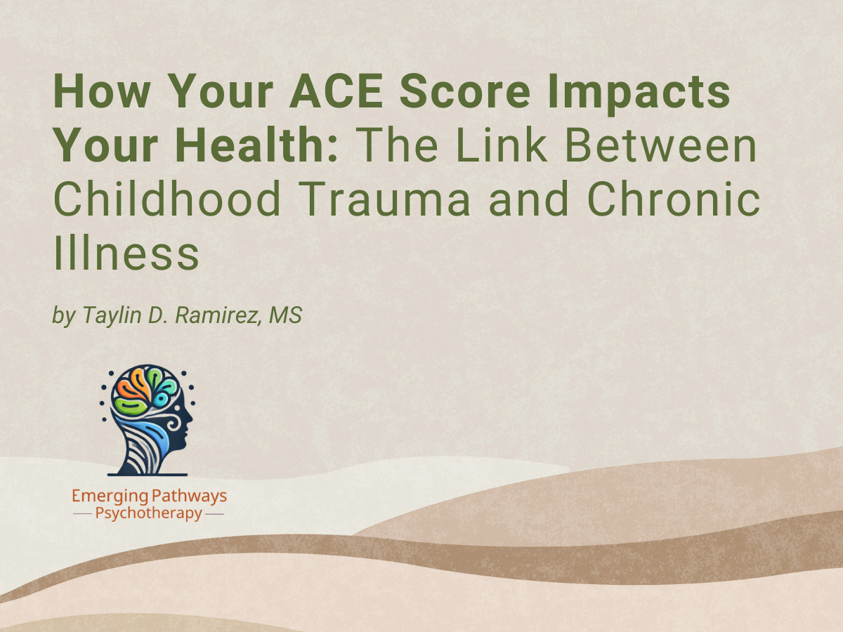 How Your ACE Score Impacts Your Health: The Link Between Childhood Trauma and Chronic Illness