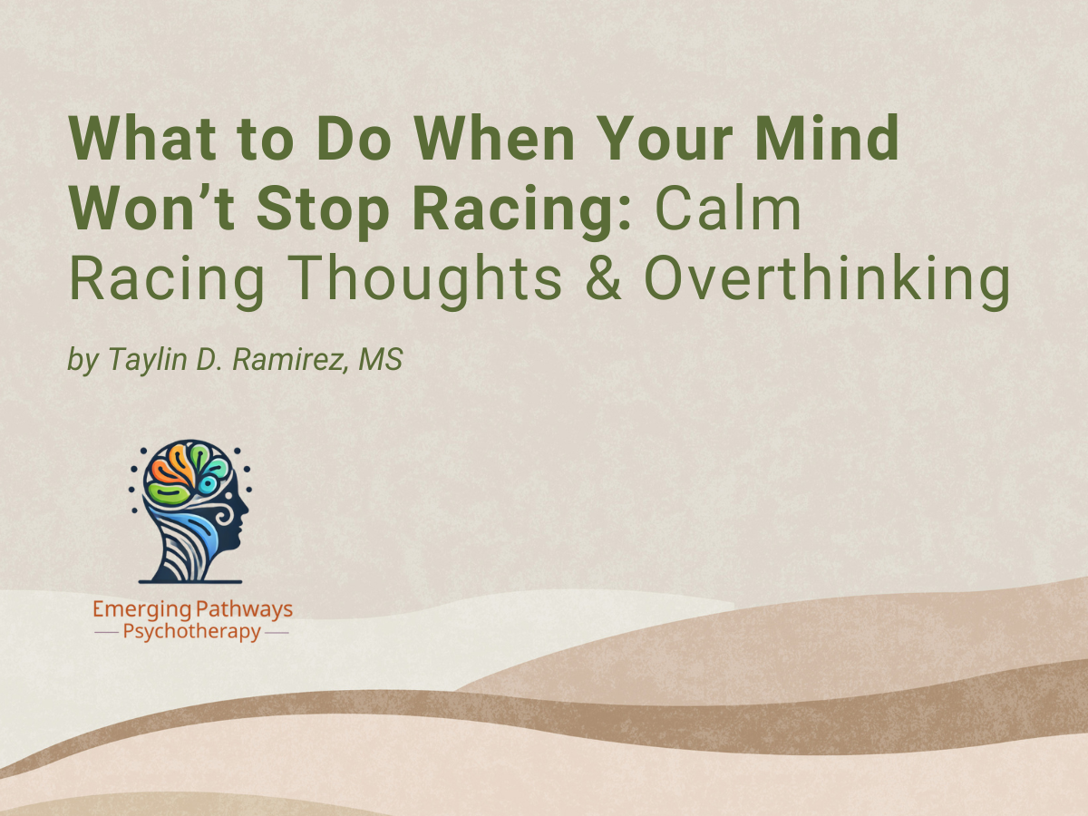 What to Do When Your Mind Won’t Stop Racing: Calm Racing Thoughts &amp; Overthinking