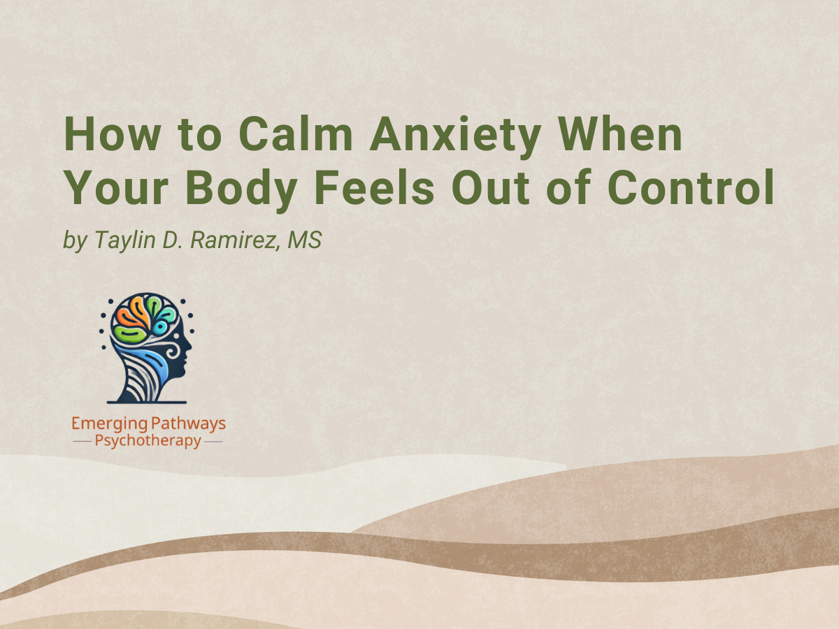 How to Calm Anxiety When Your Body Feels Out of Control