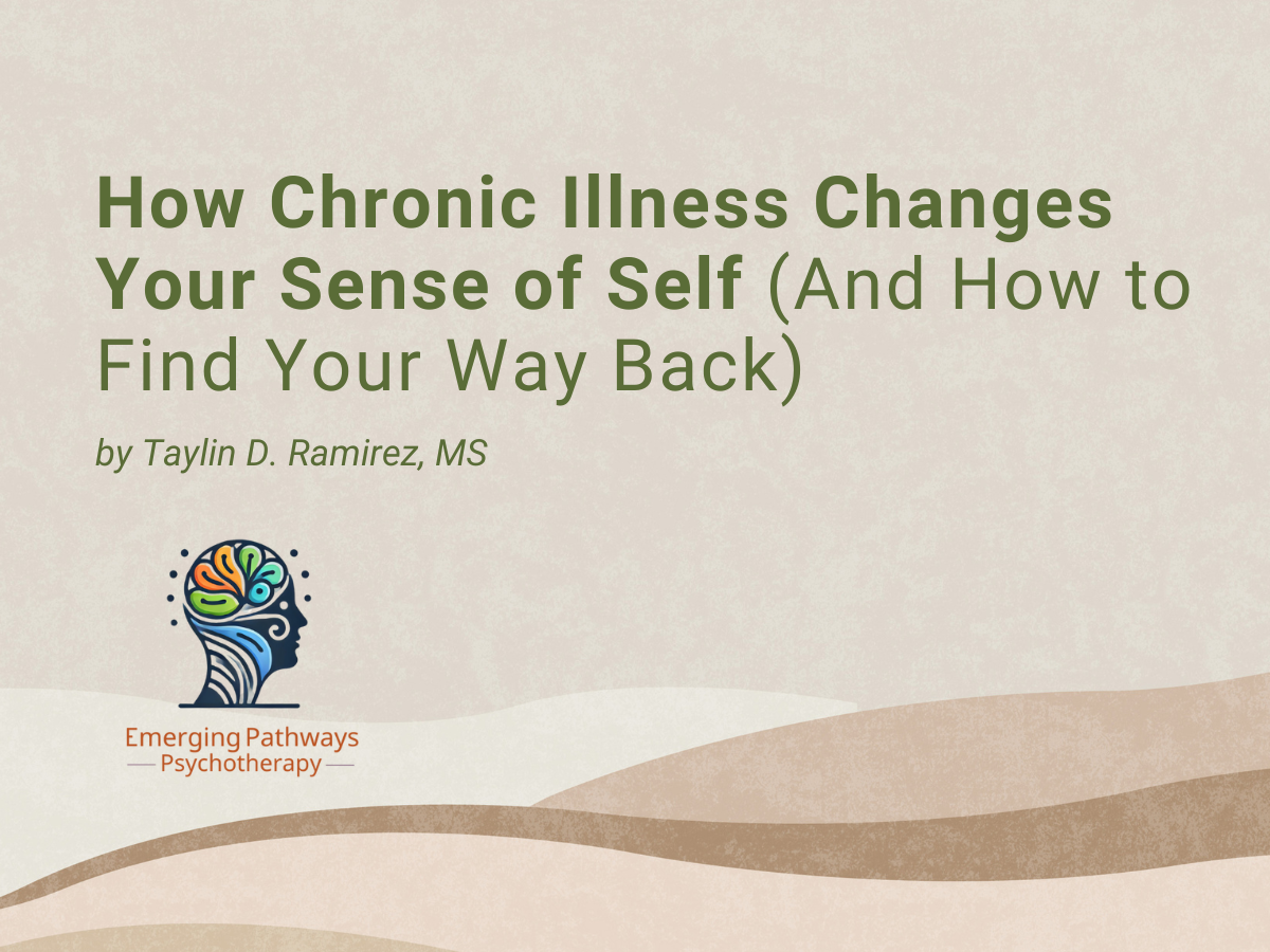 How Chronic Illness Changes Your Sense of Self (And How to Find Your Way Back)