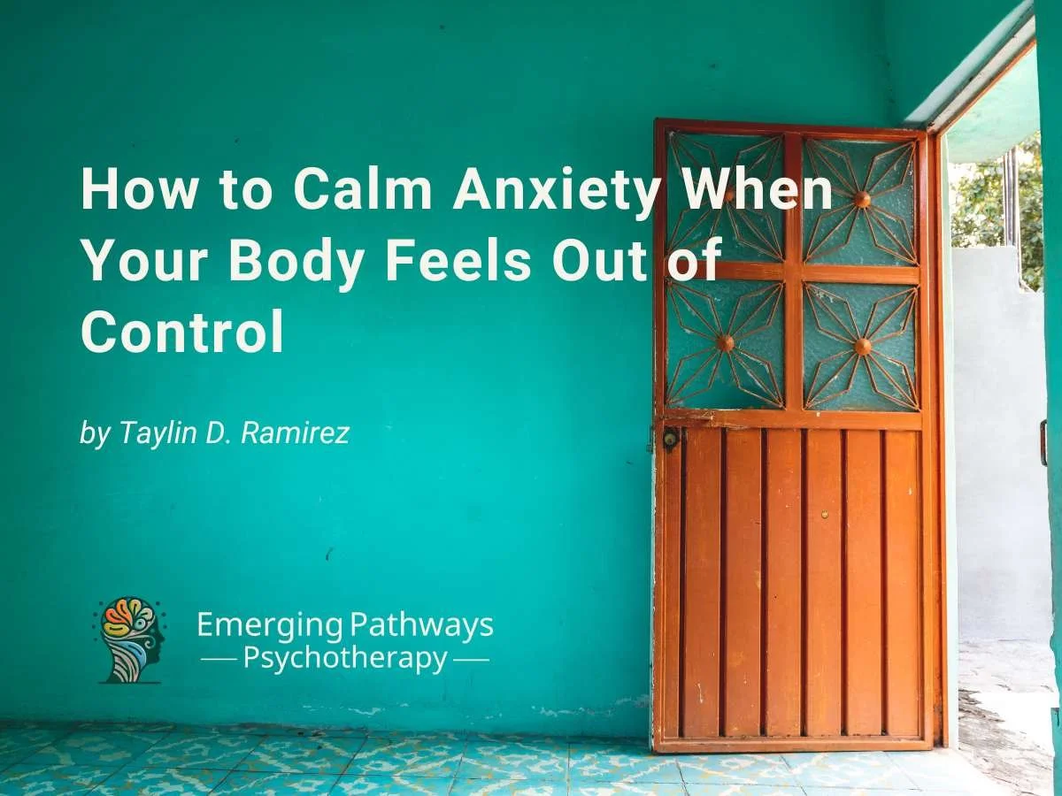 How to Calm Anxiety When Your Body Feels Out of Control