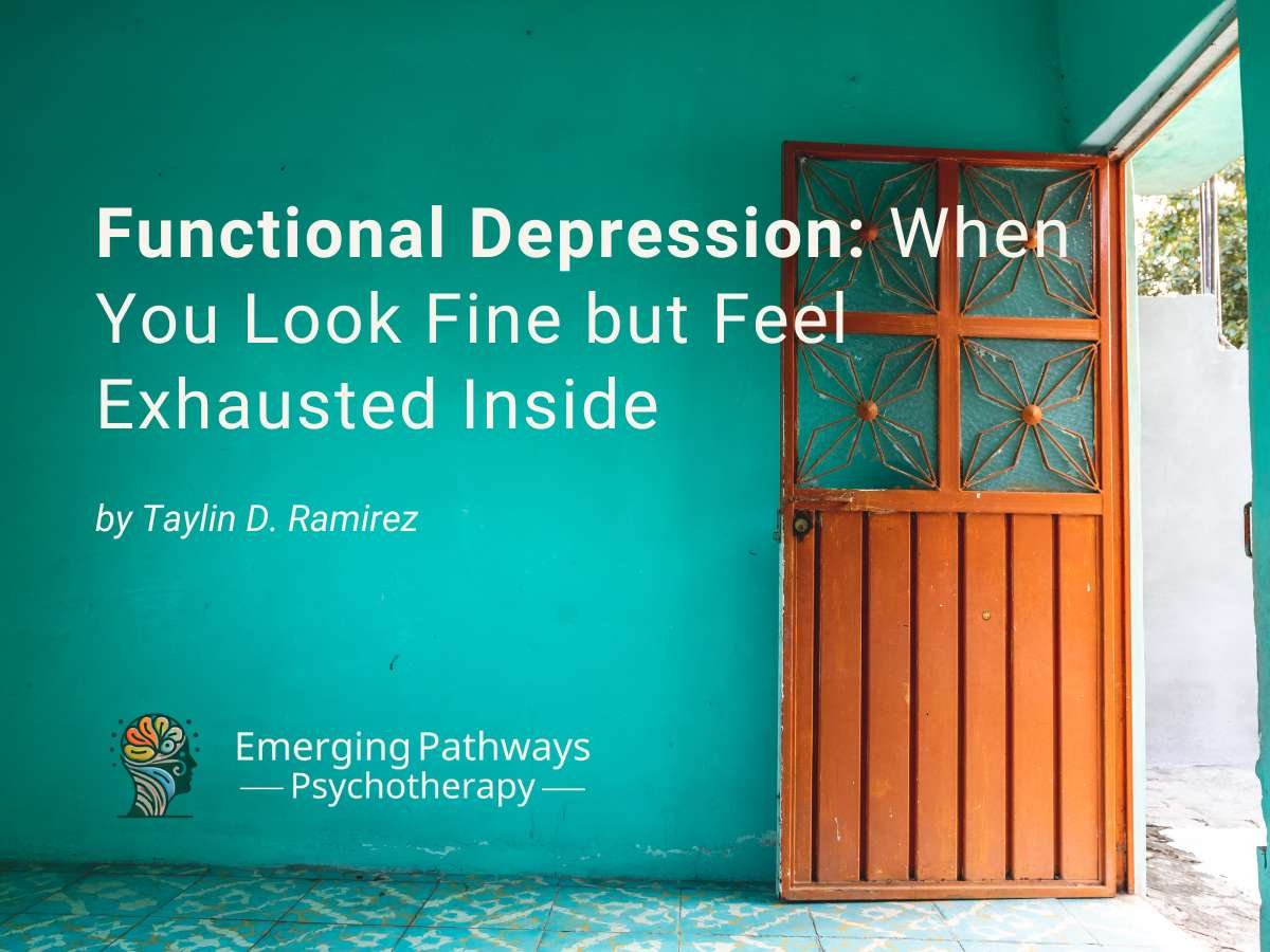 Functional Depression: When You Look Fine but Feel Exhausted Inside