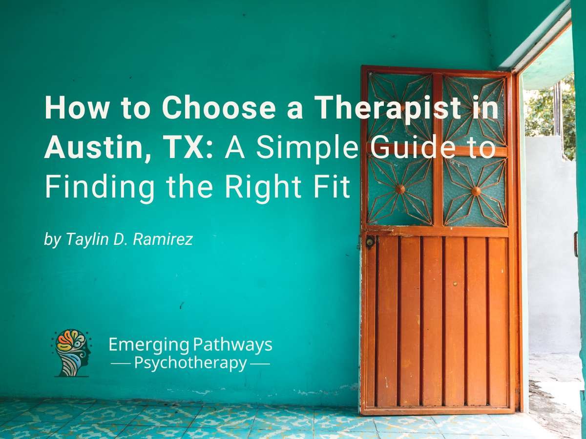 How to Choose a Therapist in Austin, TX: A Simple Guide to Finding the Right Fit