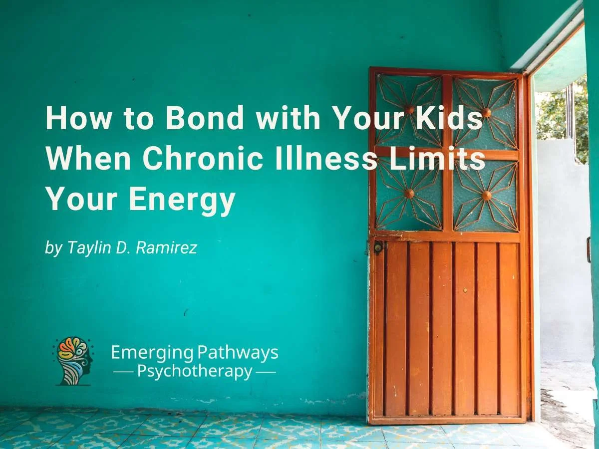 How to Bond with Your Kids When Chronic Illness Limits Your Energy