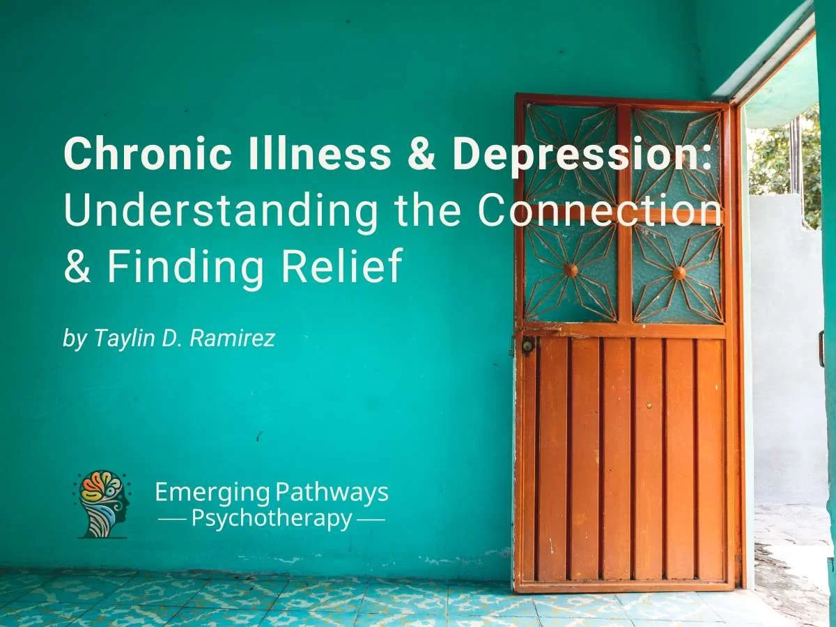 Chronic Illness and Depression: Understanding the Connection &amp; Finding Relief