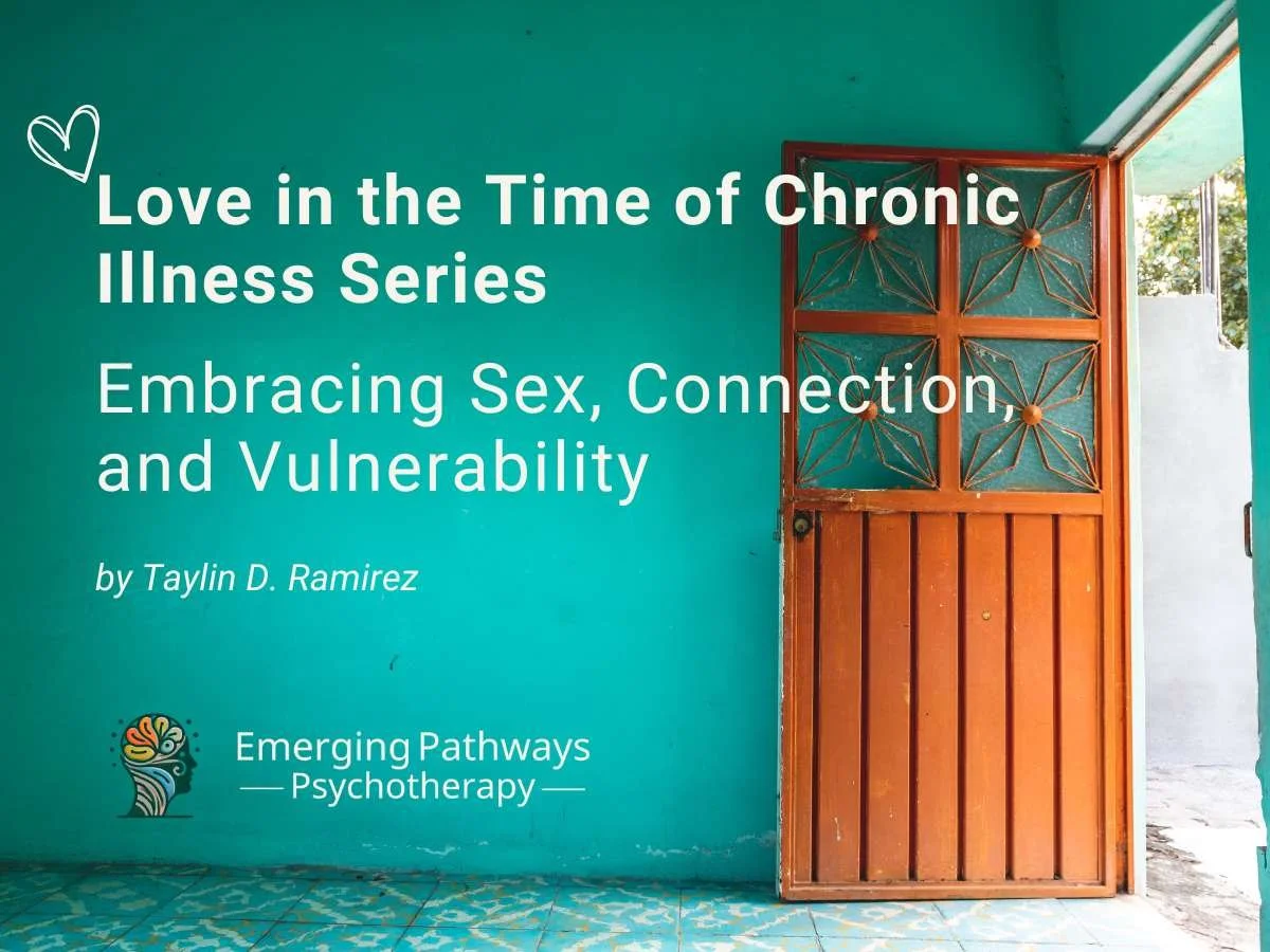 Love in the Time of Chronic Illness: Embracing Sex, Connection, and Vulnerability
