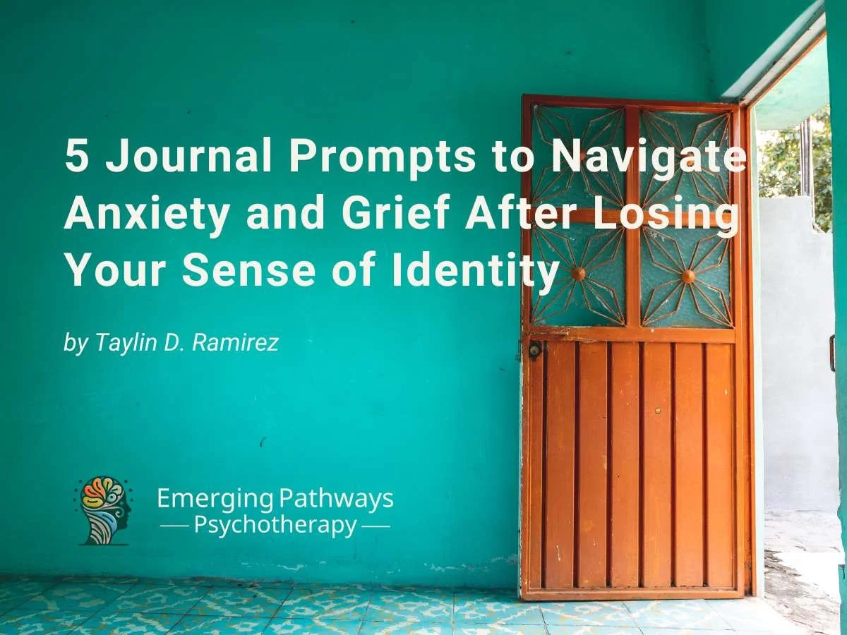 5 Journal Prompts to Navigate Anxiety and Grief After Losing Your Sense of Identity