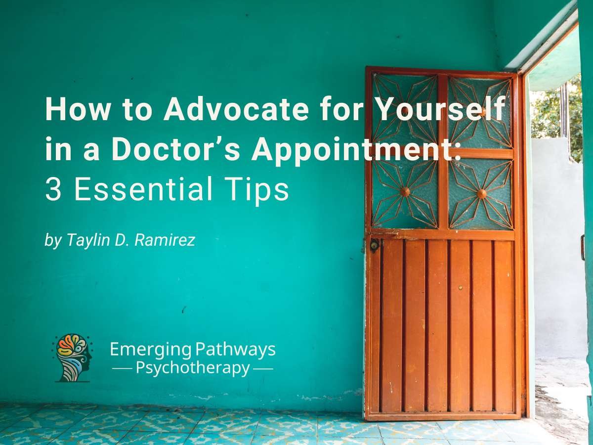 How to Advocate for Yourself in a Doctor’s Appointment:                   3 Essential Tips