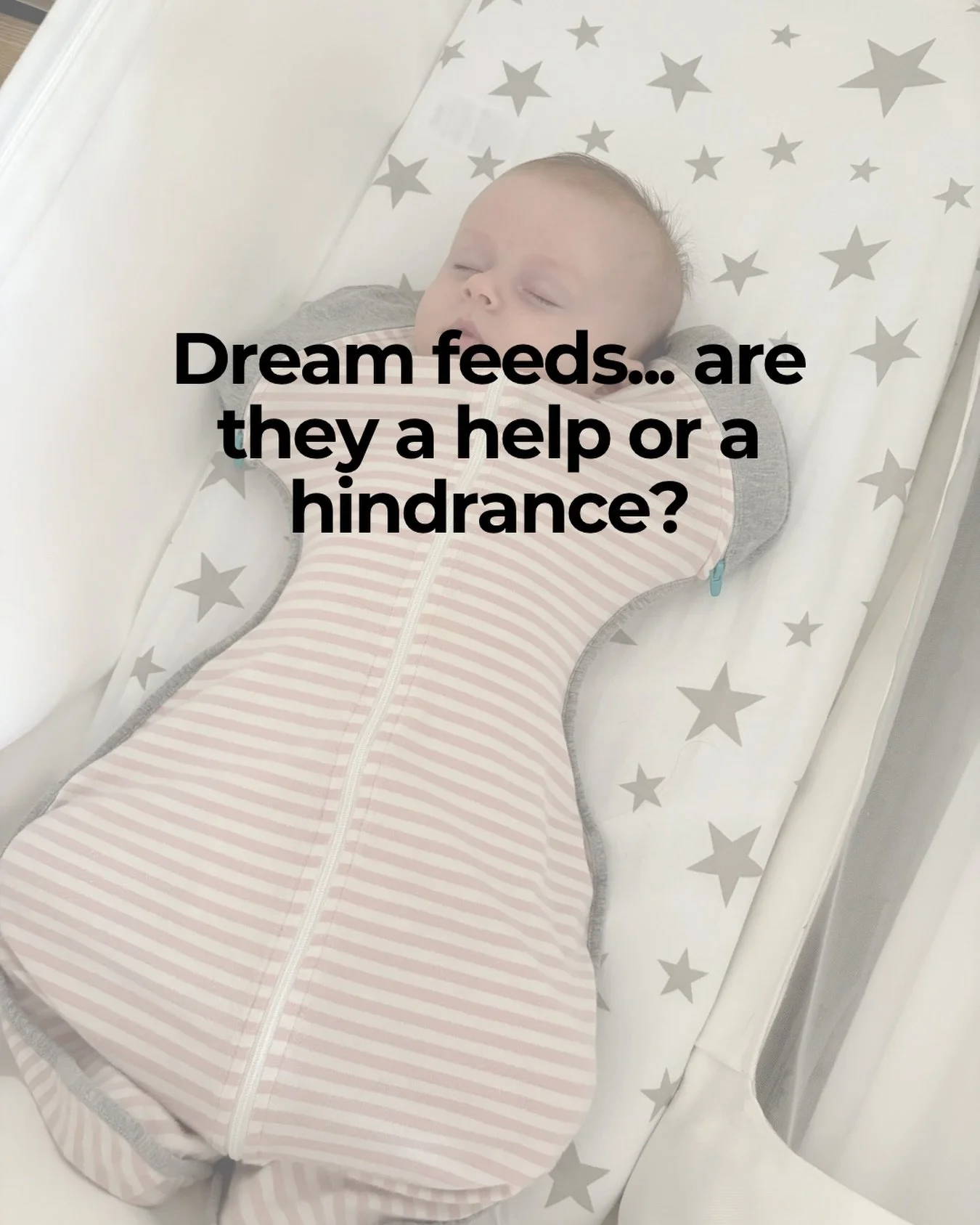 🍼 A dream feed is when you feed your baby whilst they are very sleepy or drowsy, most commonly done when parents go to bed themselves - with the aim of stretching that initial period of sleep longer.

Do they work? Yes, for many families a dream fee
