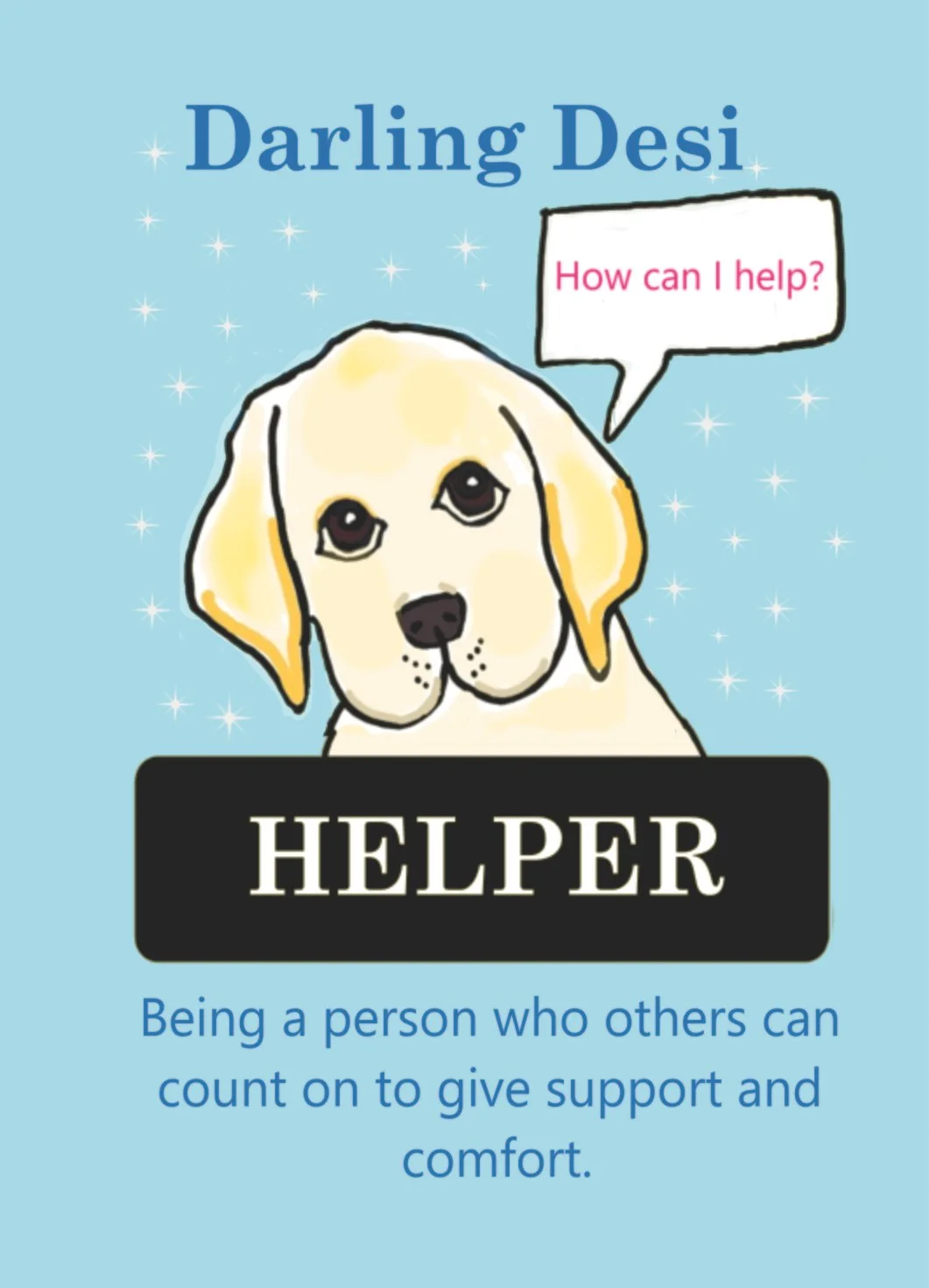 Illustration of a dog with a speech bubble that says "How can I help?" and the words "Darling Desi" at the top. The word "HELPER" is written below in a black box, and there is a definition about being a supportive person.