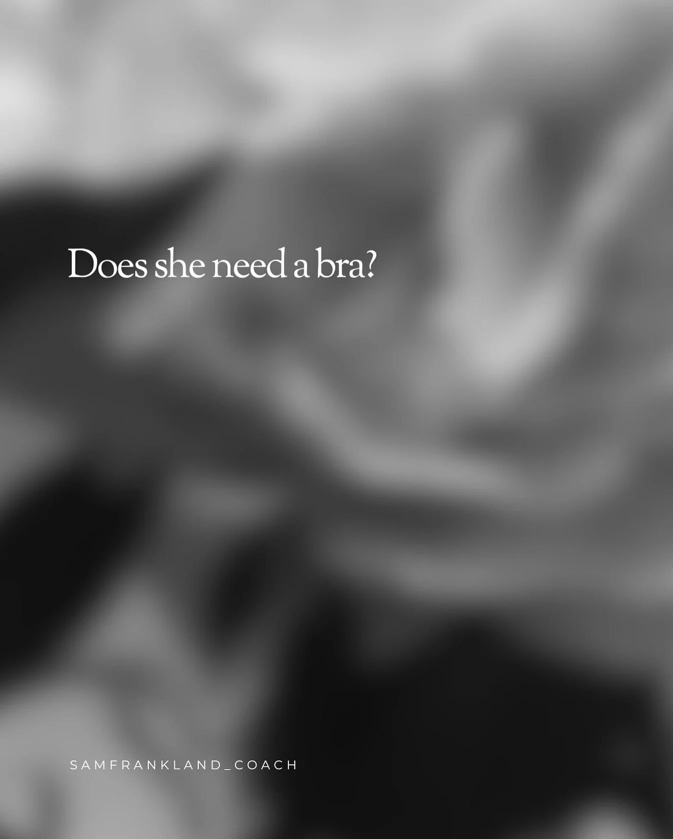 Of all the things I thought I&rsquo;d have to decide, a bra wasn&rsquo;t one of them.

Does she need a bra?
Do we take makeup?
Does she need shoes?

I&rsquo;ve thought about those questions ever since &mdash;
because I never comprehended they&rsquo;d