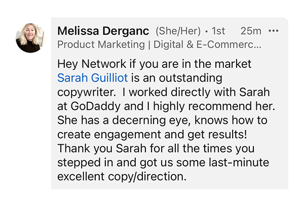 Testimony from Melissa Derganc about how she worked with Sarah at GoDaddy and she's an outstanding copywriter.