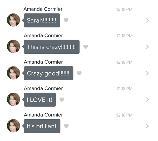 Testimony from Amanda Cormier saying "Sarah!!! This is crazy!!!! Crazy good!!! I LOVE IT. It's brilliant"