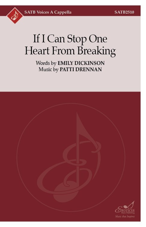 “If I Can Stop One Heart from Breaking,” written by Patti Drennan, is a heartfelt choral setting of one of Emily Dickinson’s poignant poems. This beautiful composition captures themes of empathy and compassion, offering a reflective and moving perfor