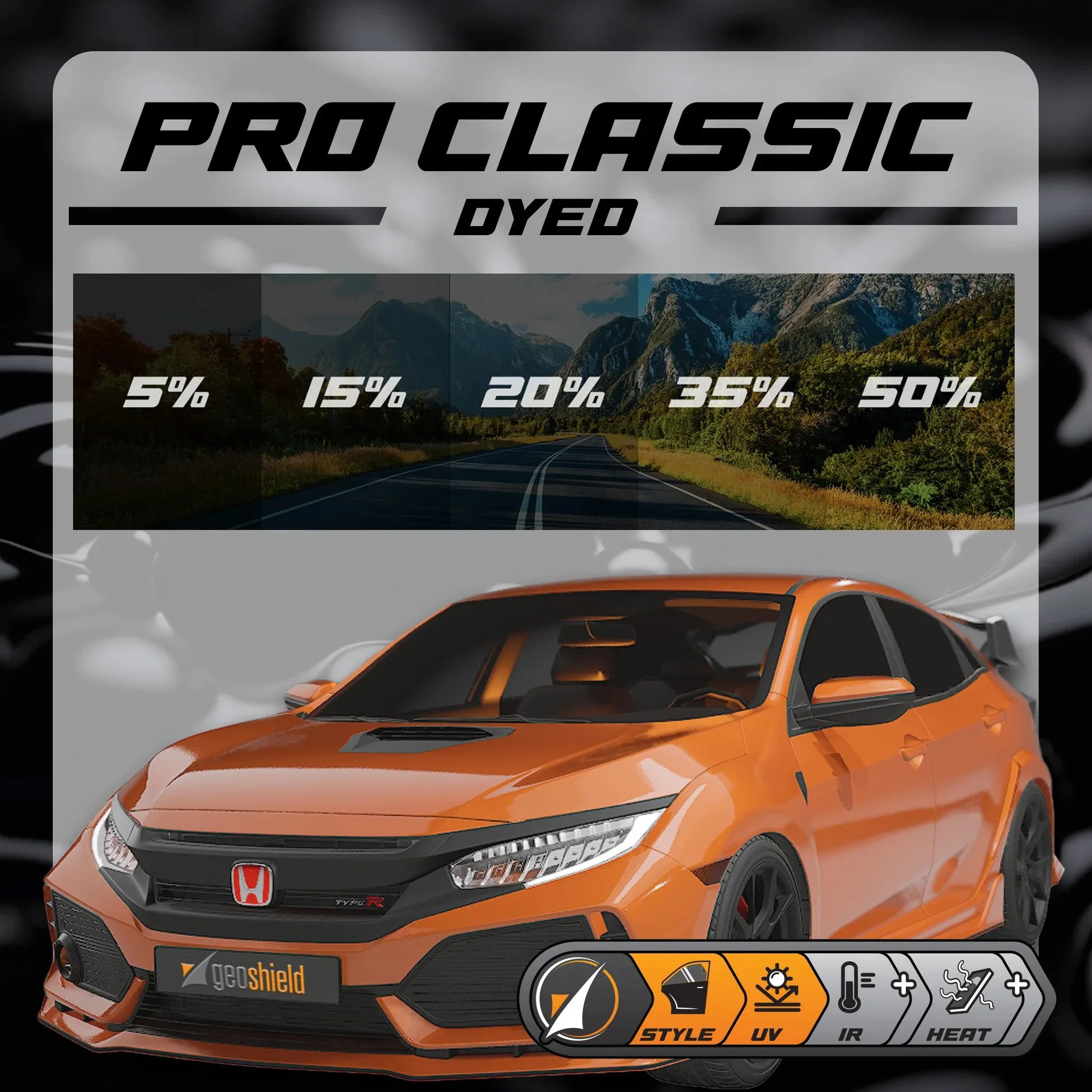 Advertisement for Pro Classic Dyed geoshield window tint. Features tint options from 5% to 50% and highlights UV, IR, and heat protection.