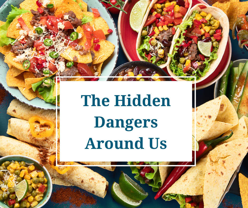 The Hidden Dangers Around Us