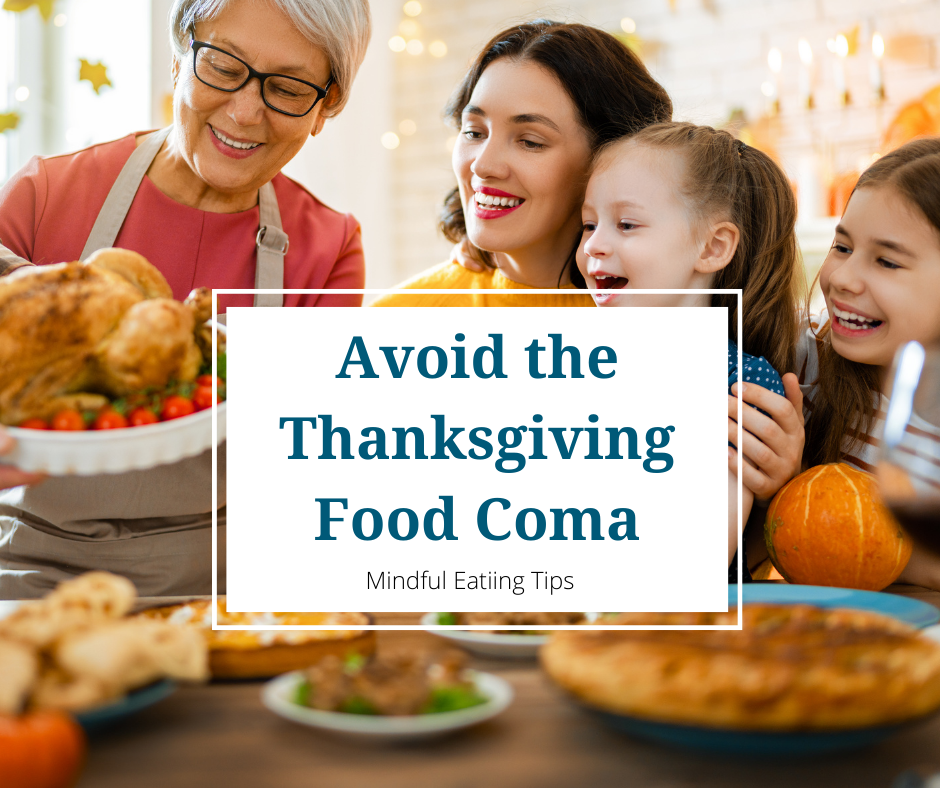 Avoid the Thanksgiving Food Coma: Mindful Eating Tips