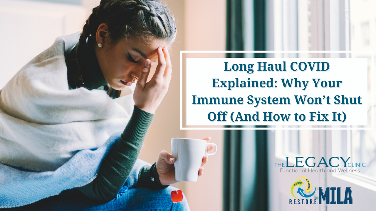Long Haul COVID Explained: Why Your Immune System Won’t Shut Off (And How to Fix It)