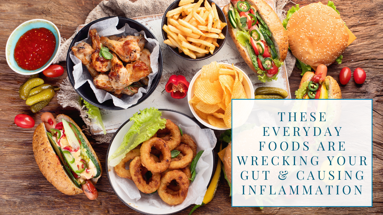These Everyday Foods Are Wrecking Your Gut &amp; Causing Inflammation